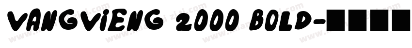 VangVieng 2000 Bold字体转换
